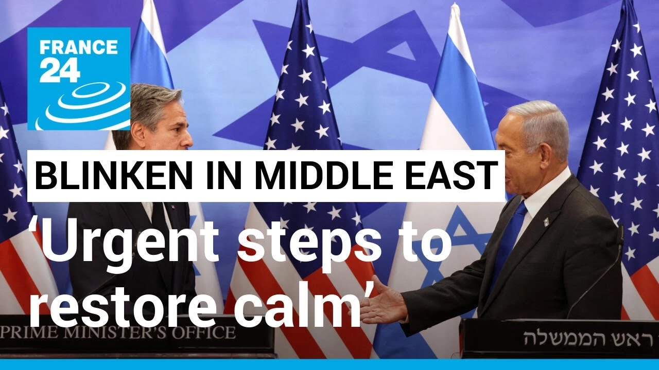 Blinken calls for ‘urgent steps to restore calm’ between Israel, Palestinians • FRANCE 24 English