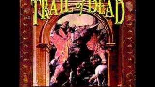 And You Will Know Us by the Trail of Dead - half of what