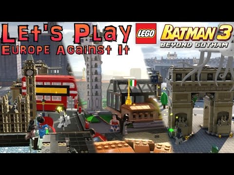 Let's Play Lego Batman 3 - "Europe Against It" & Batman Suit Analysis - UCyg_c5uZ7rcgSPN85mQFMfg
