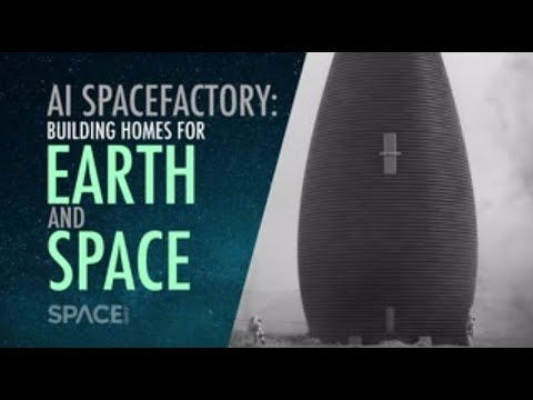 AI Spacefactory Builds Homes For Earth and Space! - UCVTomc35agH1SM6kCKzwW_g
