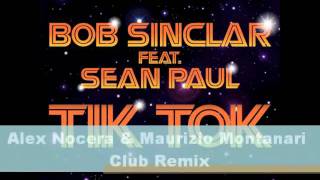 Bob Sinclar Feat. Sean Paul - Tik Tok (Alex Nocera & Maurizio Montanari Club Remix)
