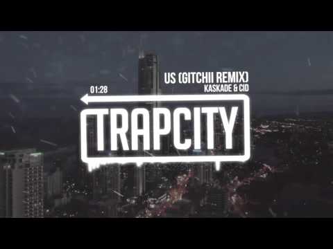 Kaskade & CID - Us (GITCHII Remix) - UC65afEgL62PGFWXY7n6CUbA