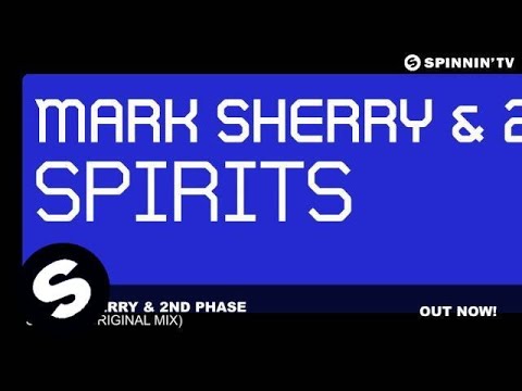 Mark Sherry & 2nd Phase - Spirits (Original Mix) - UCw49uOTAJjGUdoAeUcp7tOg