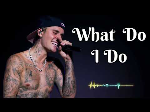 Justin bieber - What Do I Do