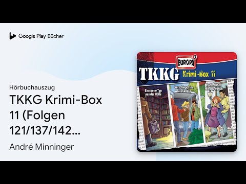 „TKKG Krimi-Box 11 (Folgen 121/137/142) (TKKG)“ von André Minninger · Hörbuchauszug
