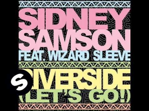 Sidney Samson ft Wizard Sleeve - Riverside (Let's Go) - Clean Radio Edit - UCpDJl2EmP7Oh90Vylx0dZtA