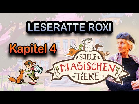 Leseratte Roxi - Die Schule der magischen Tiere - Kapitel 4