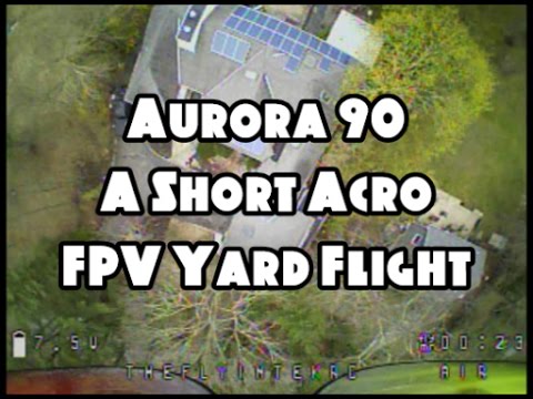 Aurora 90 - A Short Acro FPV Yard Flight  (BANGGOOD) - UCU33TAvzA-wgPMgcrdMVIdg