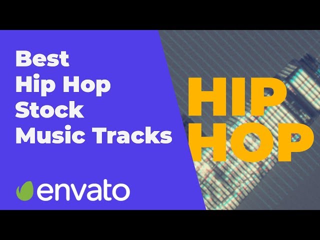 The Best Hip Hop Stock Music for Your Videos