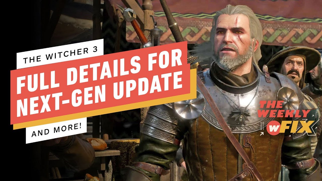 Witcher 3 Next-Gen Overview, DC Studios Rejected Henry Cavill, & More! | IGN The Weekly Fix