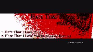 Rihanna Feat. Ne-Yo - Hate That I Love You (K-Klassic Remix) 2007