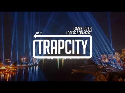 Lookas & Crankdat - Game Over - UC65afEgL62PGFWXY7n6CUbA