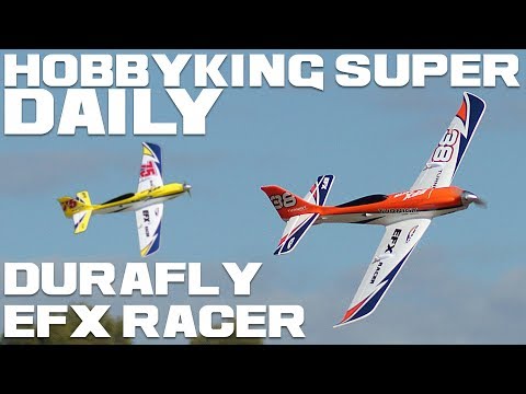 Durafly EFX Racer High Performance Sports Model 1100MM (PNF)- HobbyKing Super Daily - UCkNMDHVq-_6aJEh2uRBbRmw