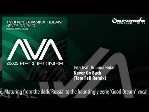 tyDi feat. Brianna Holan - Never Go Back (Tom Fall Remix) - UCGZXYc32ri4D0gSLPf2pZXQ