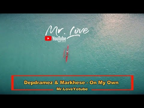 Depdramez & Markhese - On My Own - UCKA_OnBKECVV3iBUPeP9s3w