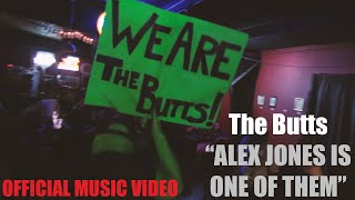 The Butts - "Alex Jones Is One Of Them" [Official Music Video] [Lyrics In Description]