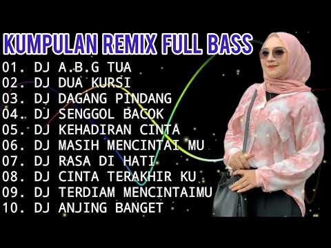 DJ REMIX TERBARU 2022 DJ DANGDUT POPULER 2022 || DJ ABG TUA - DJ DUA KURSI - DJ TIKTOK VIRAL