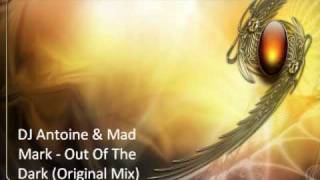 DJ Antoine & Mad Mark - Out Of The Dark (Original Mix)