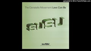 The Donatella Movement - Love Can Be (Original Mix)
