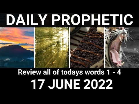 Daily Prophetic Word 17 June 2022 All Words