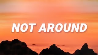 Nova - Not Around (Lyrics)