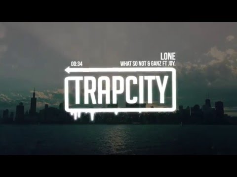 What So Not & GANZ - Lone (Ft. JOY) - UC65afEgL62PGFWXY7n6CUbA