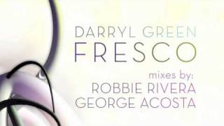 Darryl Green - Fresco EP incl. Robbie Rivera & George Acosta Mixes [Juicy Music]