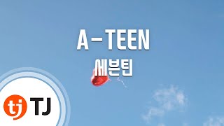 [TJ노래방] A-TEEN - 세븐틴(Seventeen) / TJ Karaoke