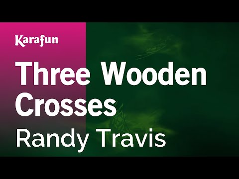 Karaoke Three Wooden Crosses - Randy Travis * - UCbqcG1rdt9LMwOJN4PyGTKg