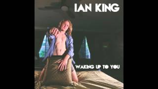 Ian King - Waking Up To You (Official Audio)