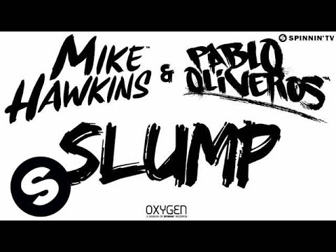 Mike Hawkins & Pablo Oliveros - Slump [Exclusive Preview] - UCpDJl2EmP7Oh90Vylx0dZtA