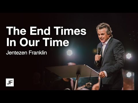 The End Times In Our Time  Jentezen Franklin