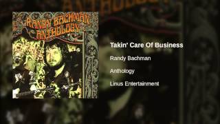 Randy Bachman - Takin' Care Of Business