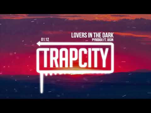 Pyrodox - Lovers In The Dark (ft. Oisin) - UC65afEgL62PGFWXY7n6CUbA