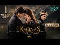 Raqaas Ep 11 (Subtitle) 12 October 26, Digitally Presented by Parley Cosmetics  Danyal Z - Komal M
