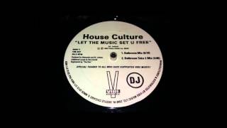 House Culture - Let The Music Set U Free (Bathroom Take 2 Mix)
