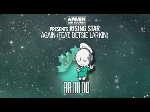 Rising Star feat. Betsie Larkin - Again (Andrew Rayel Remix) [ASOT 769] **TUNE OF THE WEEK** - UCPfwPAcRzfixh0Wvdo8pq-A