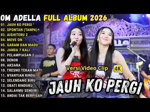 JAUH KO PERGI - DIFARINA INDRA  - CANTIKA NUSWANTORO - OM ADELLA FULL ALBUM TERBARU 2026