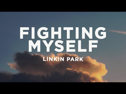 Linkin Park - Fighting Myself (Lyrics)