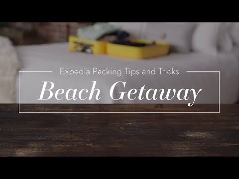 Packing Tips and Tricks for a Beach Getaway | Expedia - UCGaOvAFinZ7BCN_FDmw74fQ