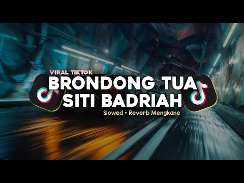 BRONDONG TUA - SITI BADRIAH SLOWED + REVERB MENGKANE FULL BASS