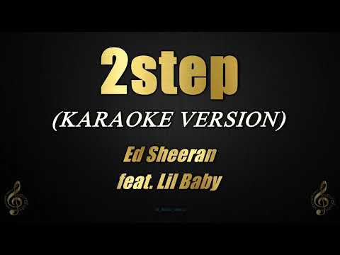 2step - Ed Sheeran feat. Lil Baby (Karaoke)