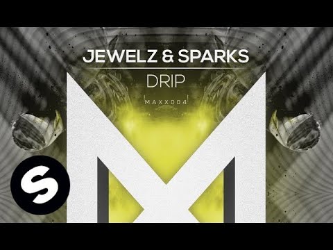 Jewelz & Sparks - Drip (OUT NOW) - UCpDJl2EmP7Oh90Vylx0dZtA