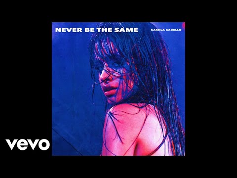 Camila Cabello - Never Be the Same (Audio) - UCk0wwaFCIkxwSfi6gpRqQUw