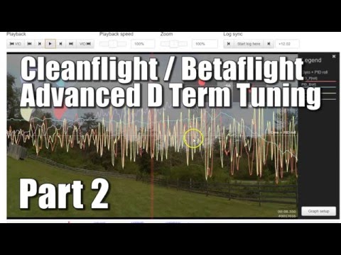 Cleanflight / Betaflight Advanced D Term Tuning - Part 2 - UCX3eufnI7A2I7IkKHZn8KSQ