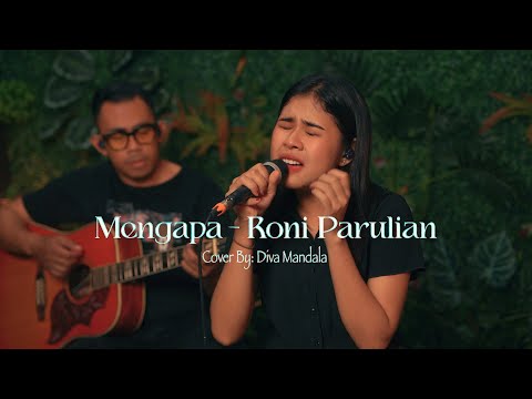 MENGAPA - RONY PARULIAN || LIVE COVER DIVA MANDALA