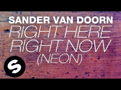 Sander van Doorn - Right Here Right Now (Neon) [Extended Mix] - UCpDJl2EmP7Oh90Vylx0dZtA