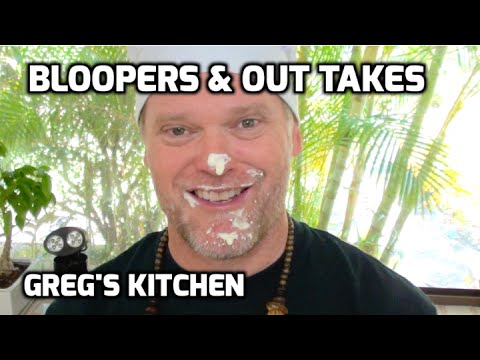 BLOOPERS AND OUT TAKES 3 - Greg's Kitchen - UCGXHiIMcPZ9IQNwmJOv12dQ