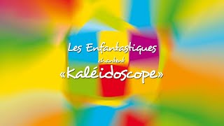 KALEIDOSCOPE - Les Enfantastiques