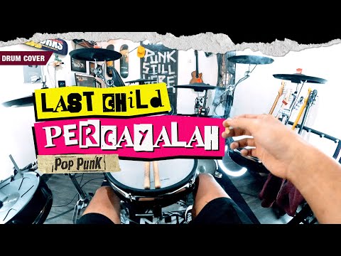 LAST CHILD - PERCAYALAH (Pov Drum Cover) By Sunguiks